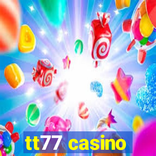 tt77 casino